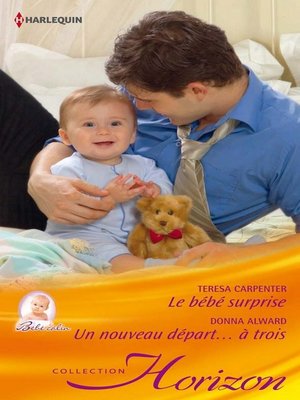 cover image of Le bébé surprise--Un nouveau départ...à trois